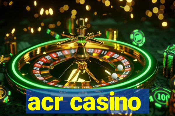 acr casino