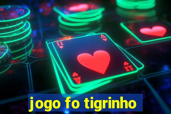 jogo fo tigrinho