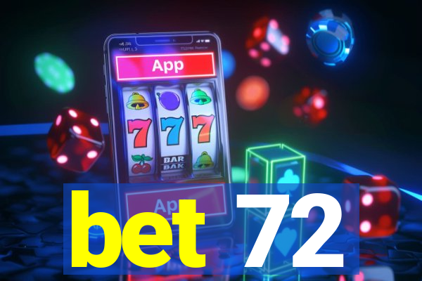 bet 72