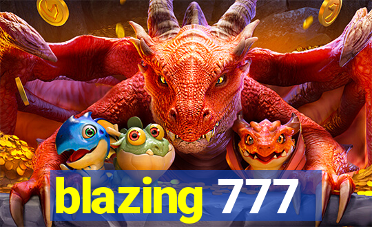 blazing 777