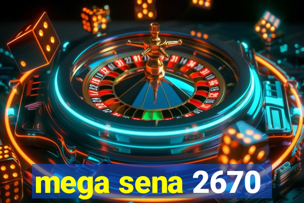 mega sena 2670