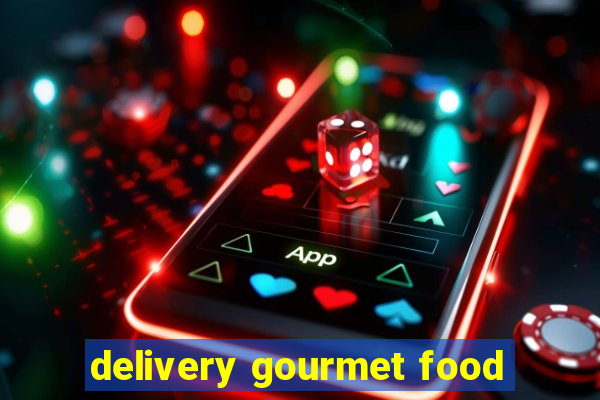 delivery gourmet food