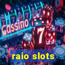 raio slots