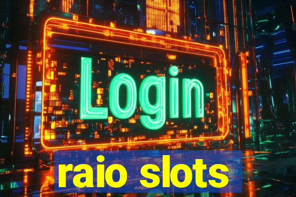 raio slots