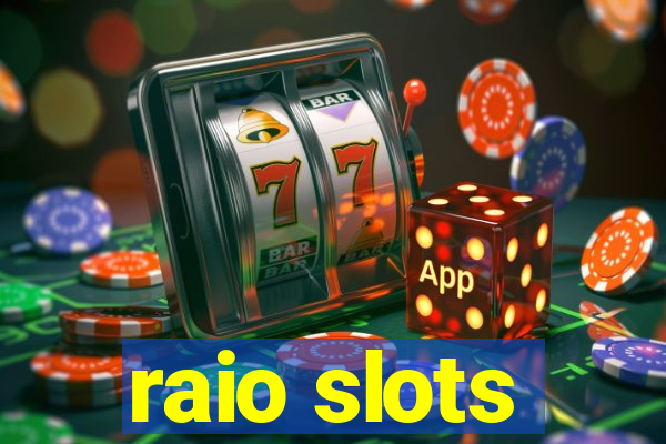 raio slots