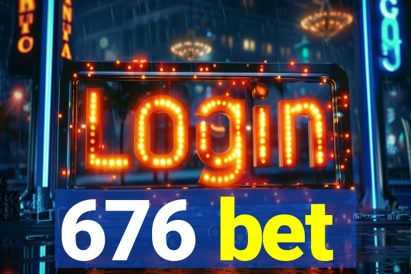 676 bet