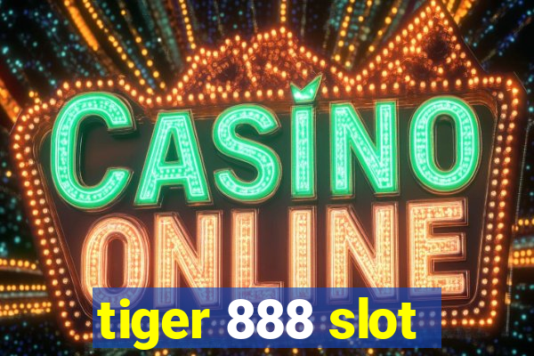 tiger 888 slot