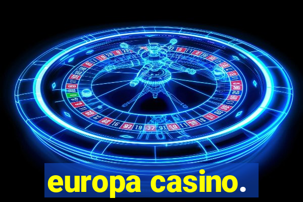 europa casino.