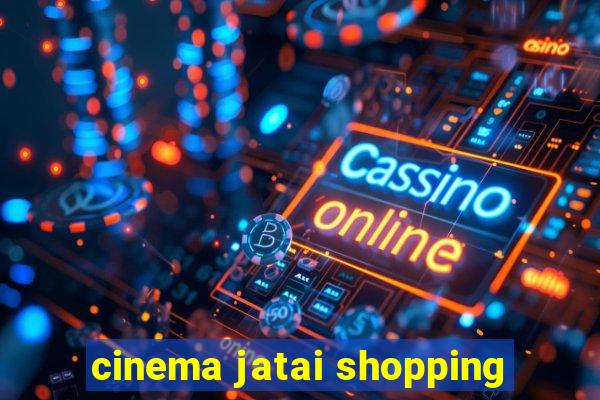 cinema jatai shopping