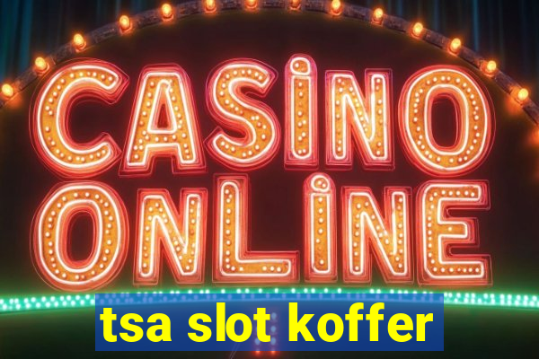 tsa slot koffer