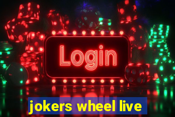 jokers wheel live