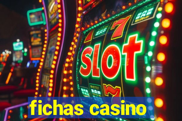 fichas casino