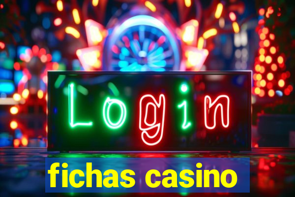 fichas casino