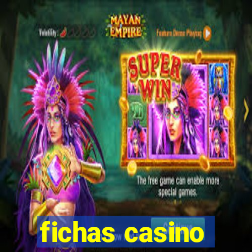 fichas casino