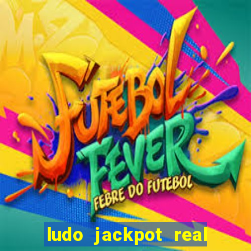 ludo jackpot real money game