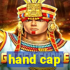 hand cap