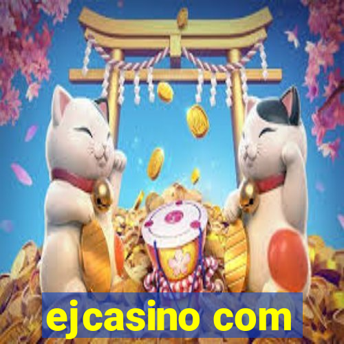 ejcasino com