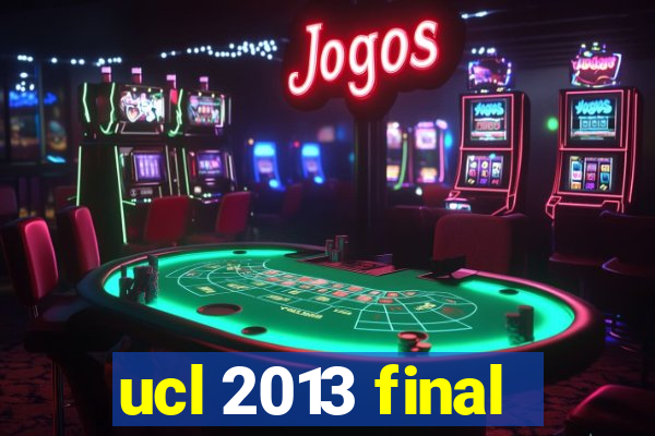 ucl 2013 final