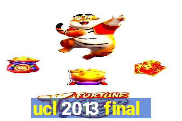 ucl 2013 final