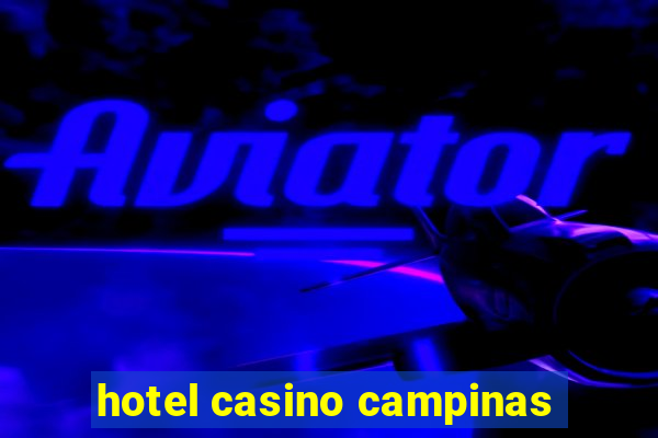 hotel casino campinas