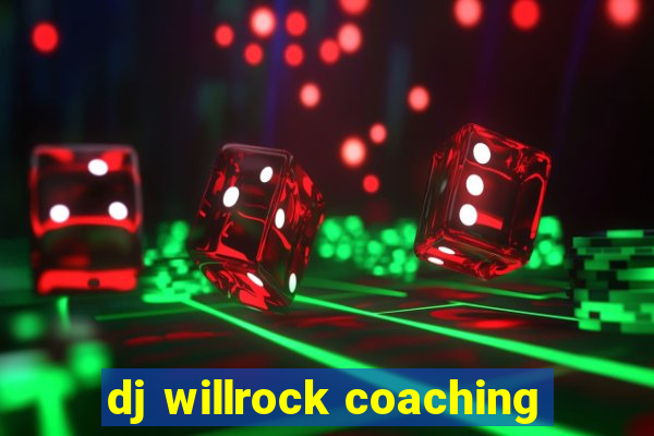 dj willrock coaching