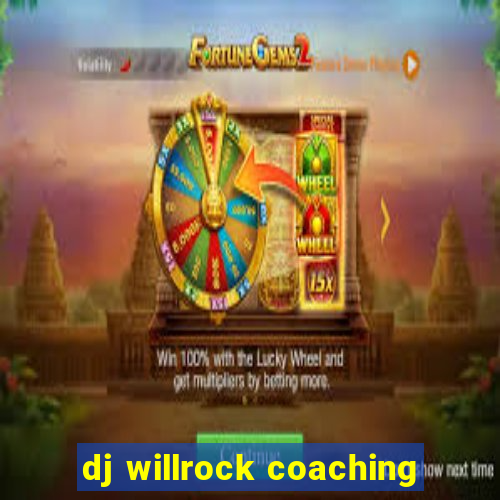 dj willrock coaching