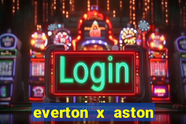 everton x aston villa palpites