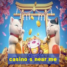 casino s near me