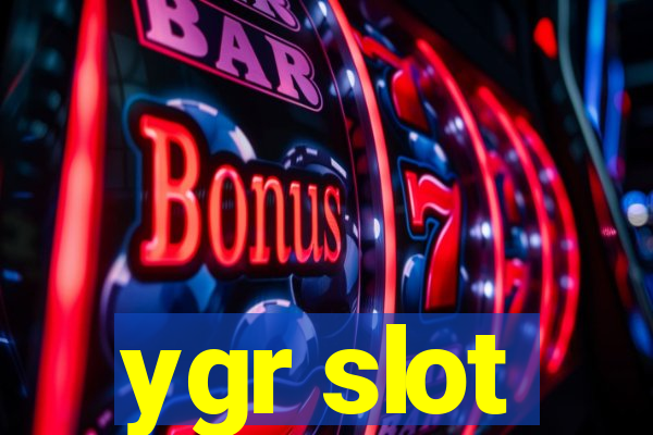 ygr slot