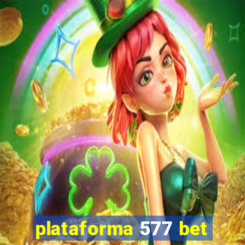 plataforma 577 bet