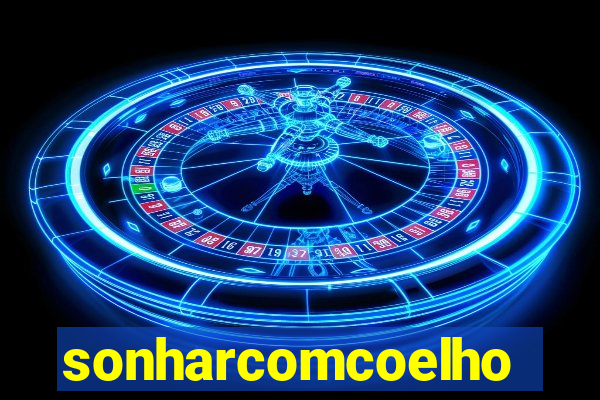 sonharcomcoelho