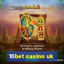 10bet casino uk