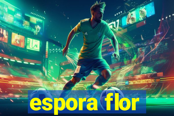 espora flor