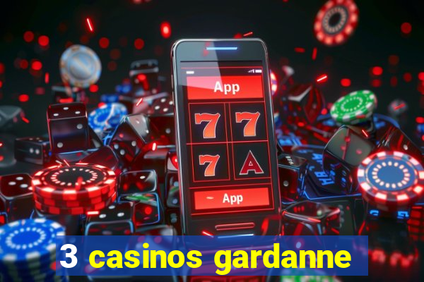 3 casinos gardanne