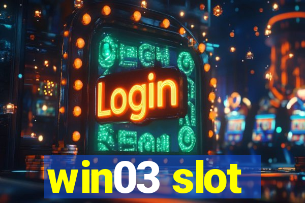 win03 slot