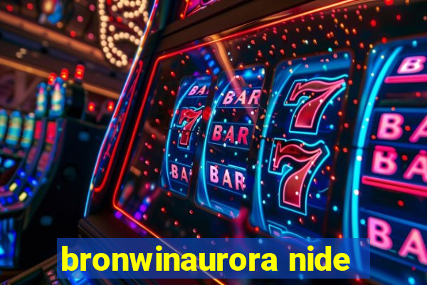 bronwinaurora nide