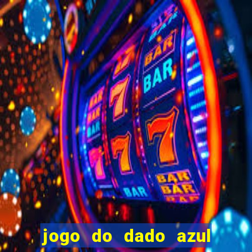 jogo do dado azul e vermelho aposta