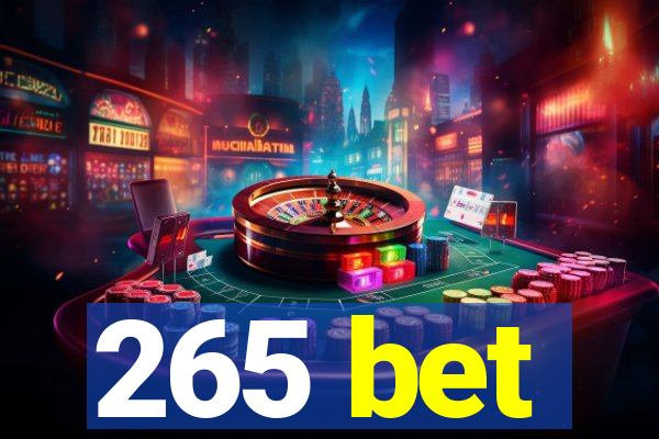 265 bet