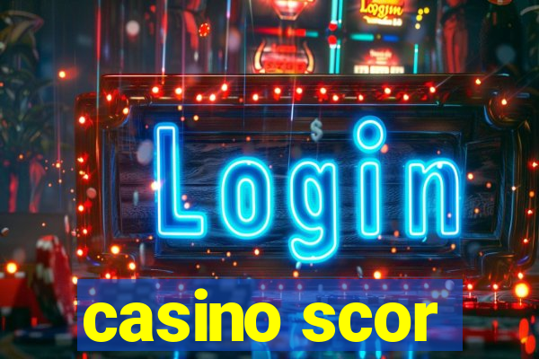 casino scor