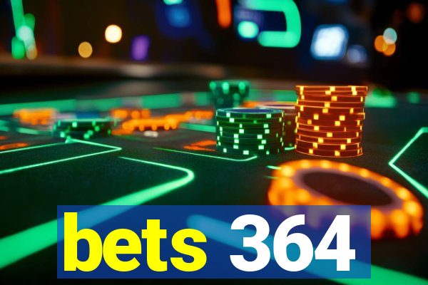 bets 364