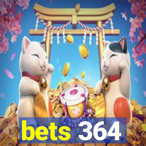 bets 364