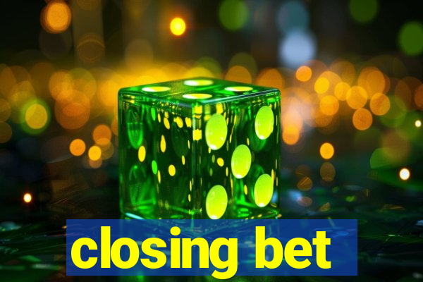 closing bet