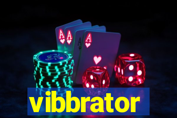 vibbrator