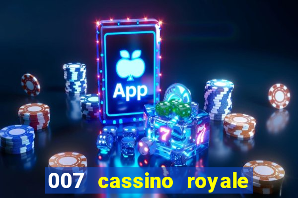 007 cassino royale filme completo dublado