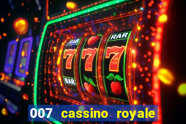 007 cassino royale filme completo dublado