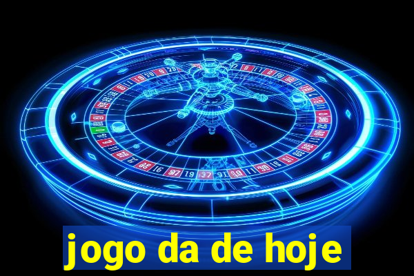 jogo da de hoje