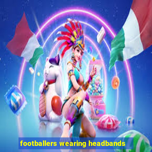 footballers wearing headbands