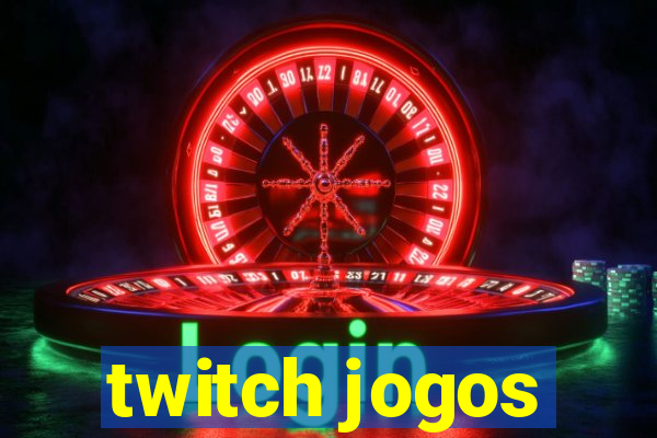 twitch jogos