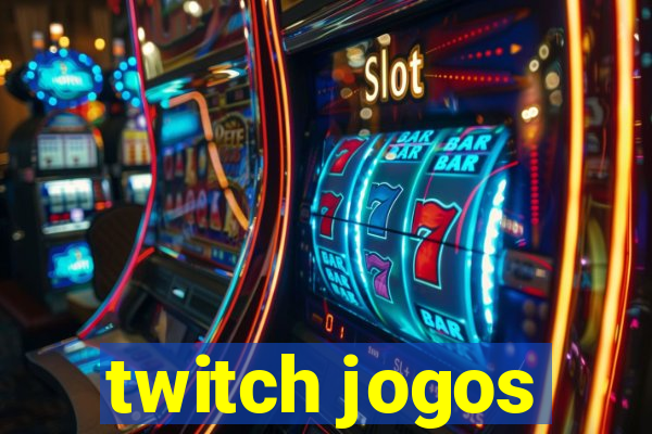 twitch jogos