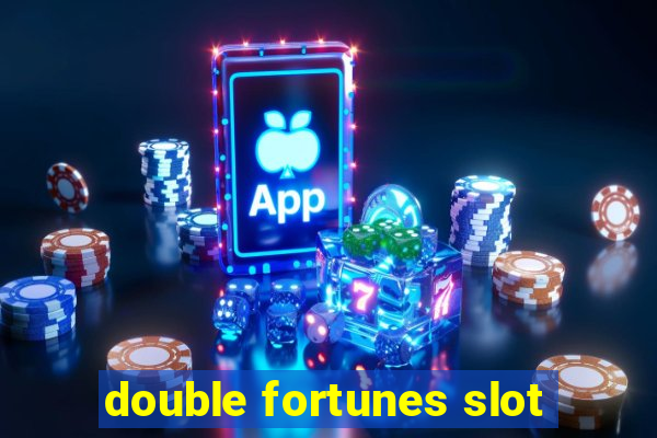 double fortunes slot